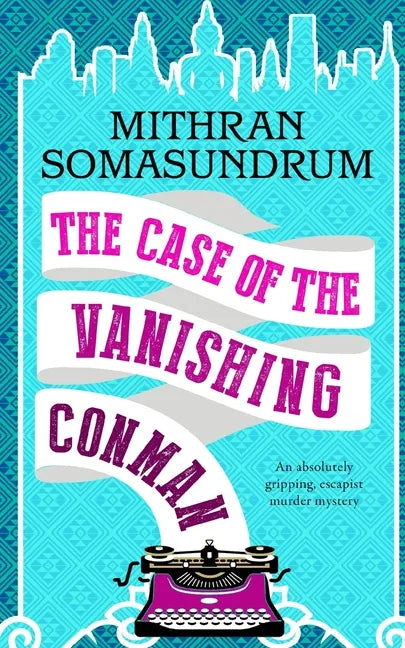 THE CASE OF THE VANISHING CONMAN an absolutely gripping, escapist murder mystery - Paperback