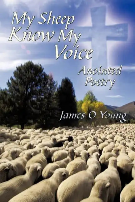 My Sheep Know My Voice: Anointed Poetry - Paperback