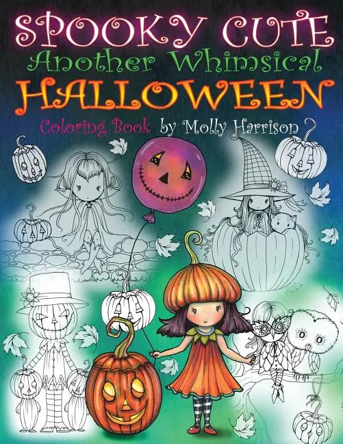 Spooky Cute - Another Whimsical Halloween Coloring Book: Witches, Vampires, Kitties and More! - Paperback