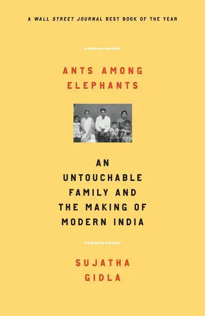 Ants Among Elephants: An Untouchable Family and the Making of Modern India - Paperback