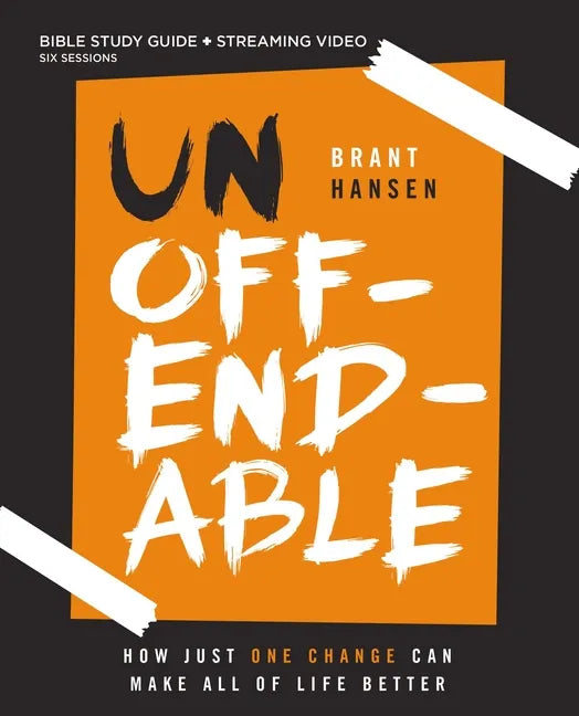 Unoffendable Bible Study Guide Plus Streaming Video: How Just One Change Can Make All of Life Better - Paperback