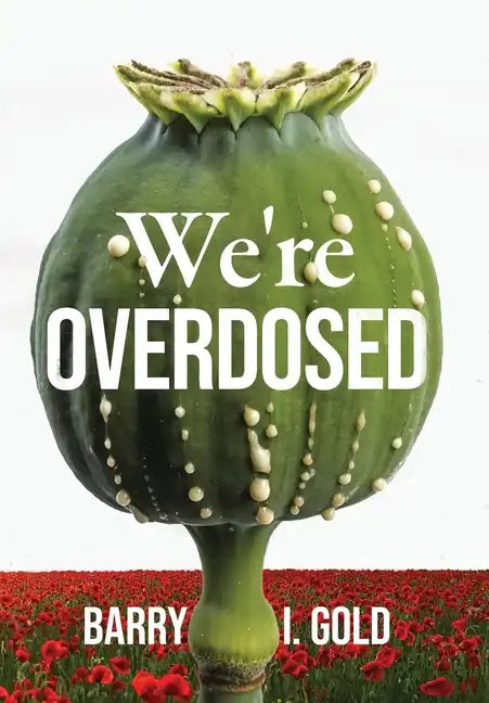 We're Overdosed - Hardcover