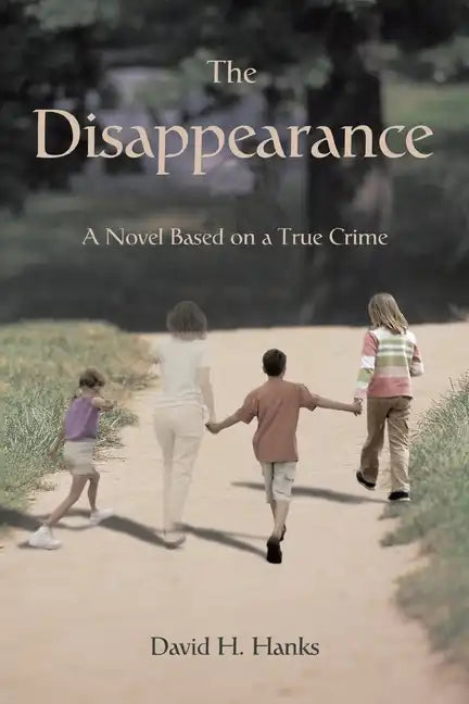 The Disappearance: A Novel Based on a True Crime - Paperback