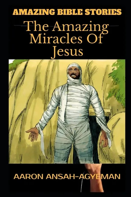 Amazing Bible Stories: The Amazing Miracles Of Jesus - Paperback