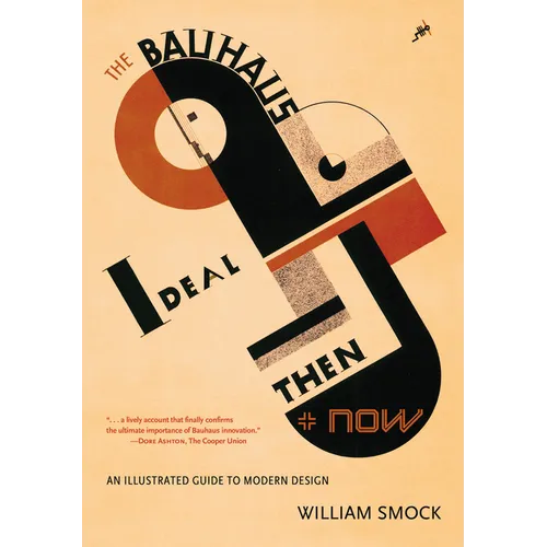 The Bauhaus Ideal Then & Now: An Illustrated Guide to Modern Design - Paperback