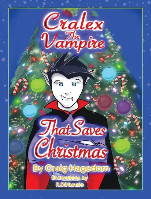 Cralex the Vampire That Saves Christmas - Hardcover