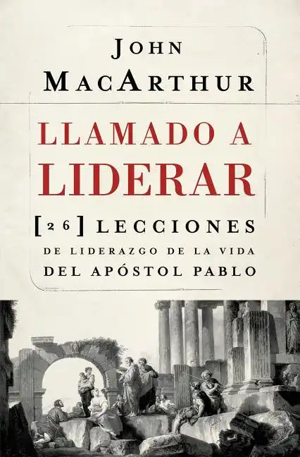 Llamado a liderar: 26 lecciones de liderazgo de la vida del Apóstol Pablo = The Book on Leadership - Paperback