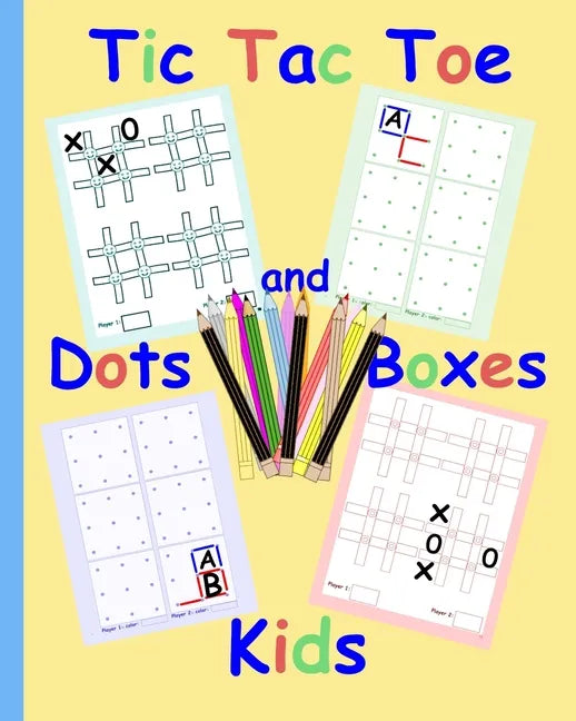 Tic Tac Toe Dots and Boxes Kids: Pen and Paper family game books for kids and adults Simple fun sibling games Easy quick games for children elderly se - Paperback