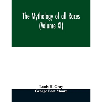 The Mythology of all races (Volume XI) - Paperback