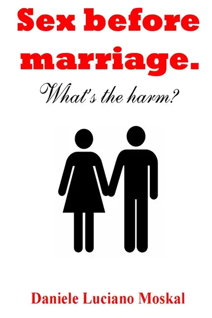 Sex before Marriage. What's the harm? - Paperback