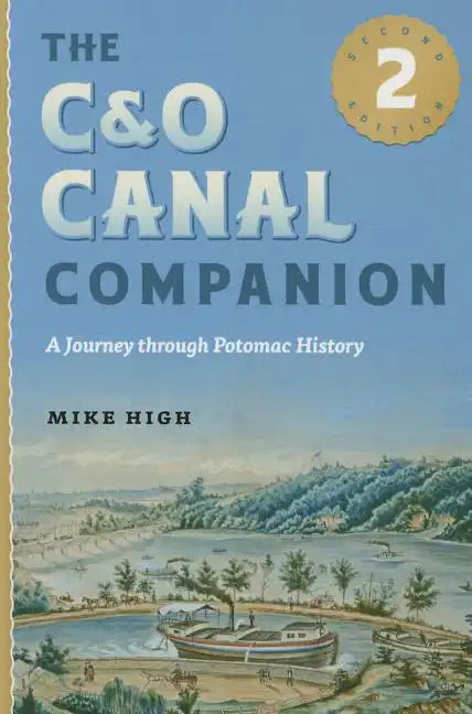 The C&o Canal Companion: A Journey Through Potomac History - Paperback