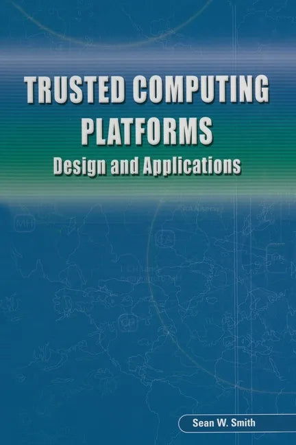 Trusted Computing Platforms: Design and Applications - Paperback