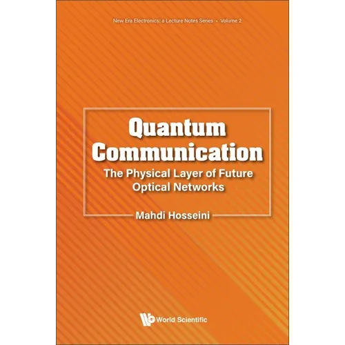 Quantum Communication: The Physical Layer of Future Optical Networks - Paperback