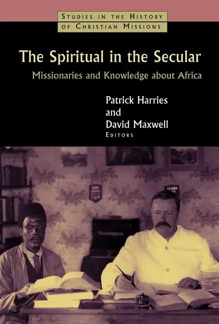 The Spiritual in the Secular: Missionaries and Knowledge about Africa - Paperback