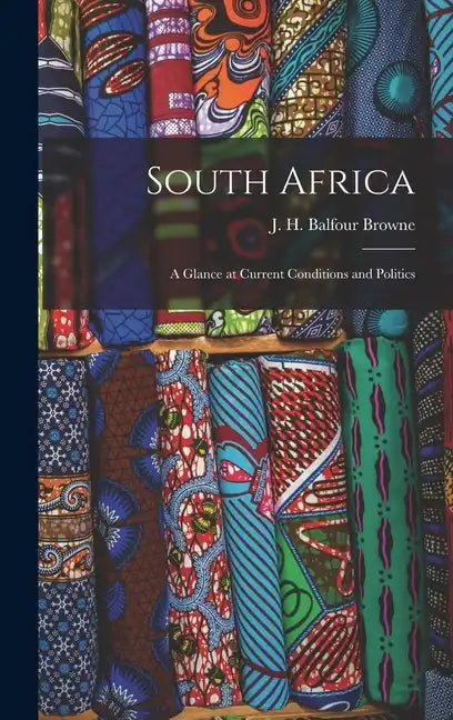 South Africa; a Glance at Current Conditions and Politics - Hardcover