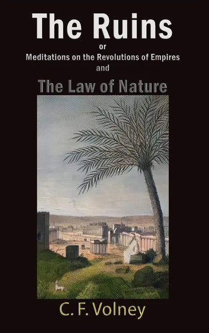 The Ruins or Meditations on the Revolutions of Empires and The Law of Nature - Hardcover