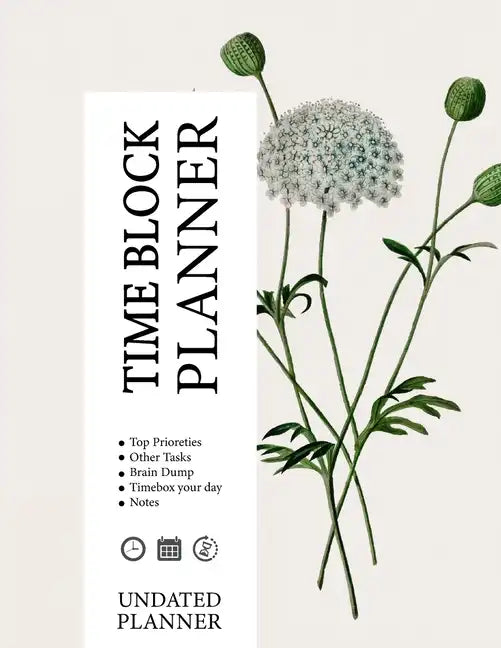 Time-Block Planner: Increase your productivity, and gain clarity on your goals and objectives - Paperback