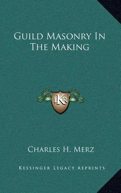 Guild Masonry in the Making - Hardcover
