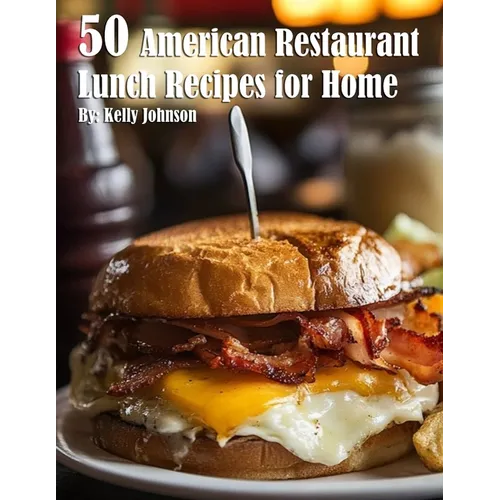 50 American Restaurant Lunch Recipes for Home - Paperback