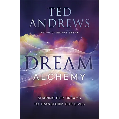 Dream Alchemy: Shaping Our Dreams to Transform Our Lives - Paperback