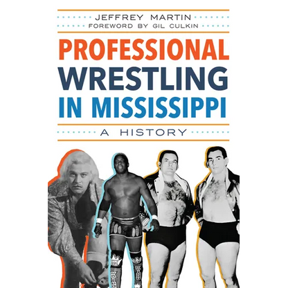 Professional Wrestling in Mississippi: A History - Paperback