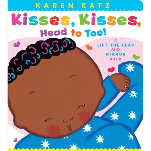 Kisses, Kisses, Head to Toe!: A Lift-The-Flap and Mirror Book - Board Book