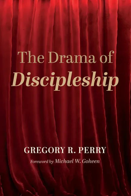 The Drama of Discipleship - Paperback