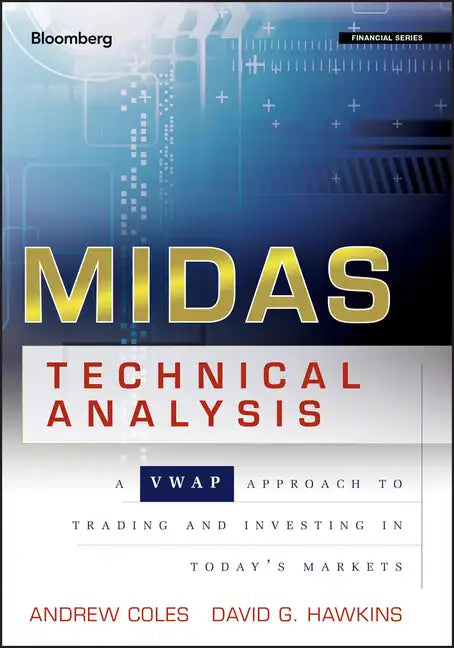 Midas Technical Analysis: A Vwap Approach to Trading and Investing in Today's Markets - Hardcover
