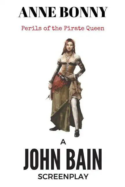 Anne Bonny: Perils of the Pirate Queen - Paperback