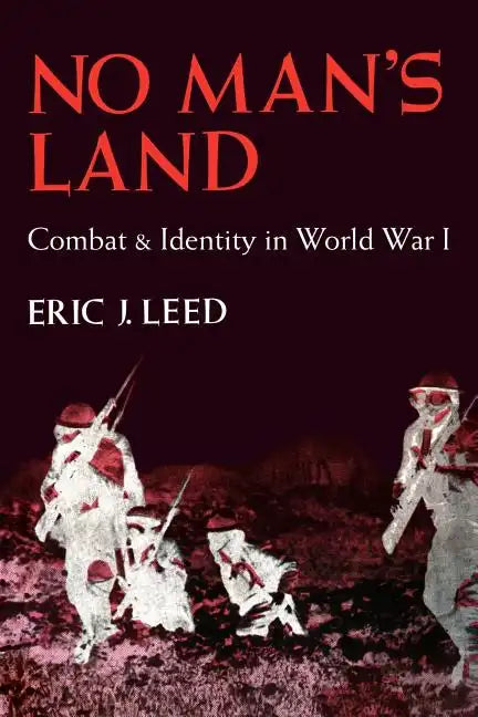 No Man's Land: Combat and Identity in World War 1 - Paperback
