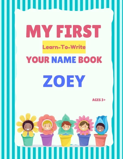 My First Learn-To-Write Your Name Book: Zoey - Paperback