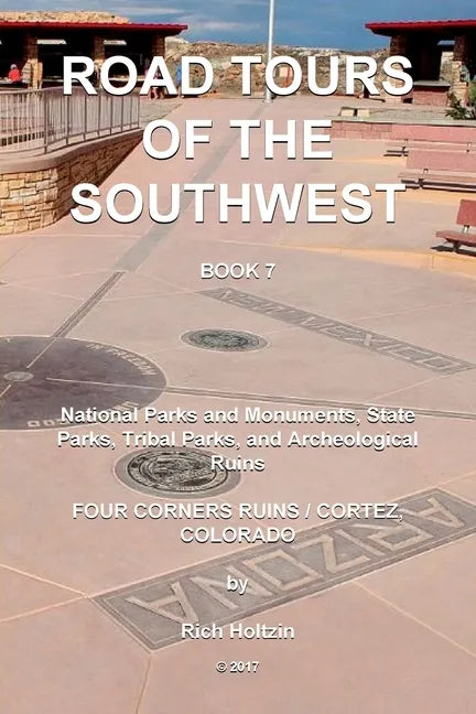 Road Tours Of The Southwest, Book 7: National Parks & Monuments, State Parks, Tribal Park & Archeological Ruins - Paperback