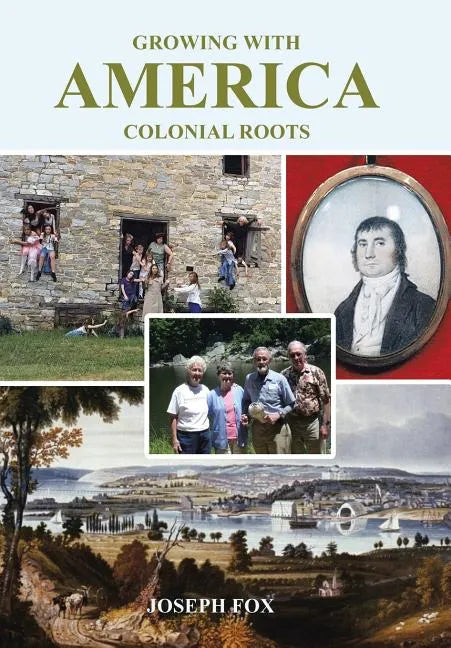 Growing with America-Colonial Roots - Hardcover