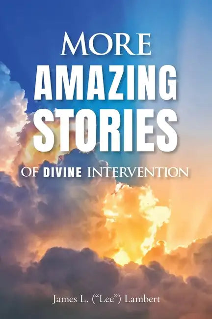 More Amazing Stories Of Divine Intervention - Paperback