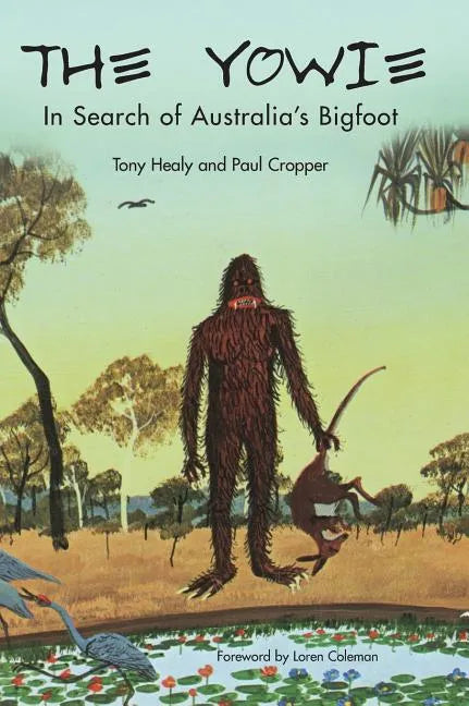 The Yowie: In Search of Australia's Bigfoot - Hardcover