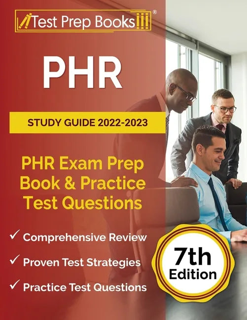 PHR Study Guide 2022-2023: PHR Exam Prep Book and Practice Test Questions [7th Edition] - Paperback