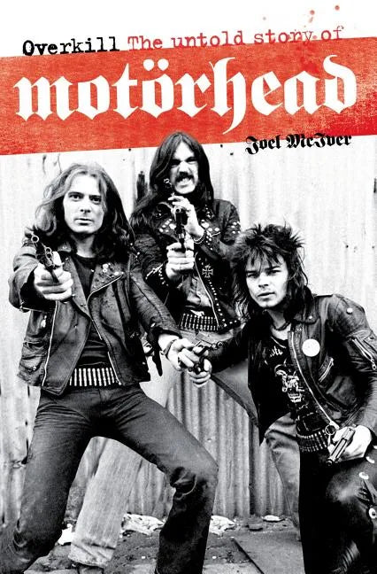Overkill: The Untold Story of Motorhead - Paperback