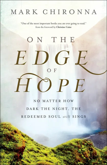 On the Edge of Hope: No Matter How Dark the Night, the Redeemed Soul Still Sings - Paperback