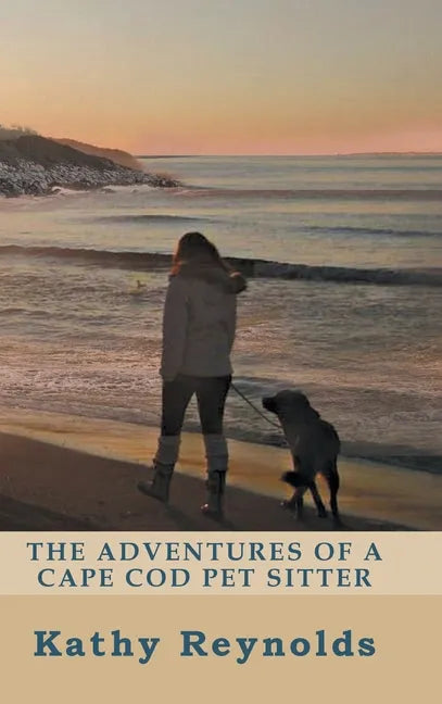 The Adventures of a Cape Cod Pet Sitter - Hardcover