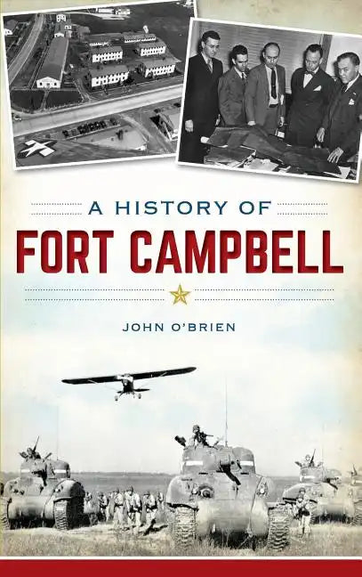 A History of Fort Campbell - Hardcover