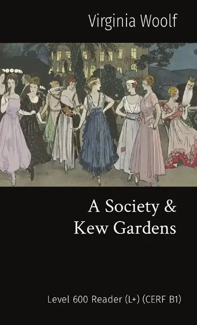 A Society & Kew Gardens: Level 600 Reader (L+) (CEFR B1) - Paperback