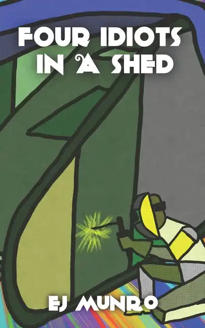 Four idiots in a shed - Paperback