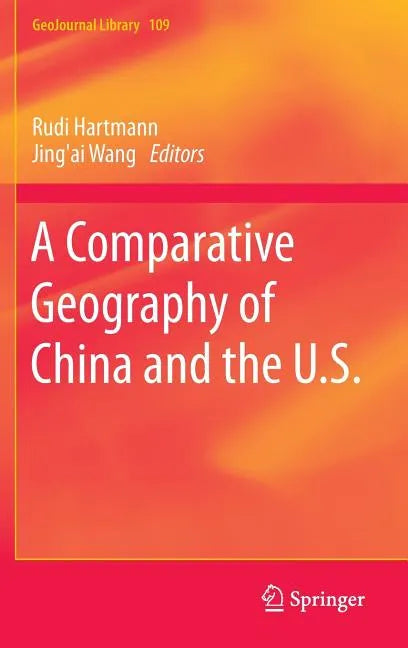 A Comparative Geography of China and the U.S. - Hardcover