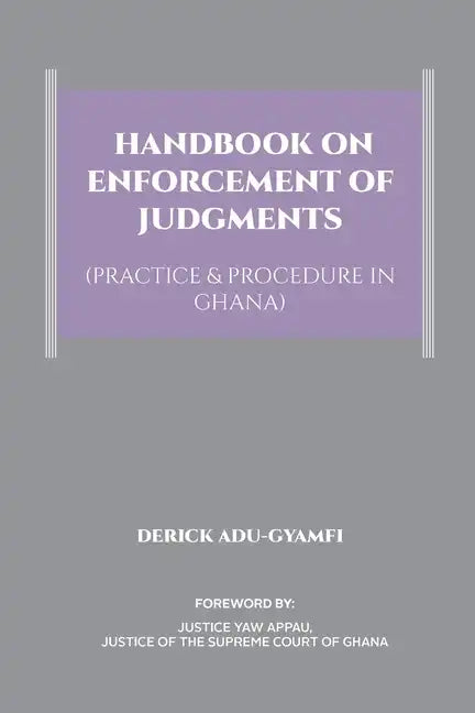 Handbook on Enforcement of Judgments (Practice & Procedure in Ghana) - Paperback