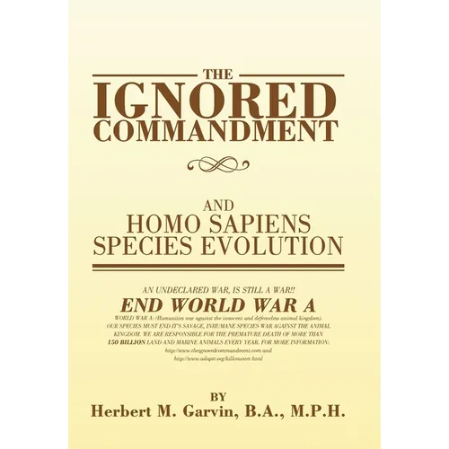 The Ignored Commandment: and HOMO SAPIENS SPECIES EVOLUTION - Hardcover