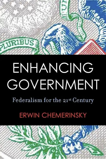 Enhancing Government: Federalism for the 21st Century - Hardcover