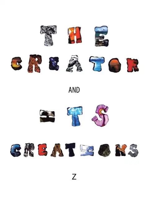 The Creator and Its Creations - Hardcover
