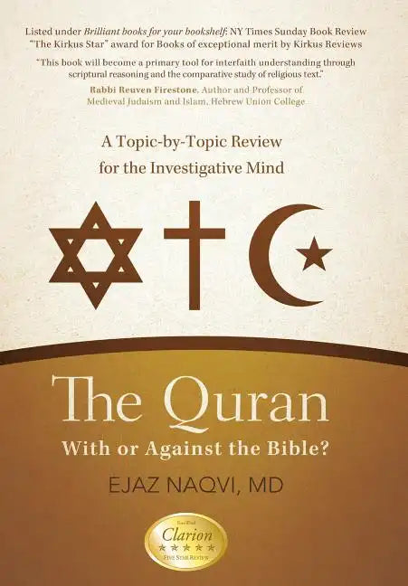 The Quran: With or Against the Bible?: A Topic-By-Topic Review for the Investigative Mind - Hardcover
