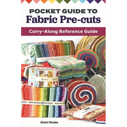 Pocket Guide to Fabric Pre-Cuts: Carry-Along Reference Guide - Paperback