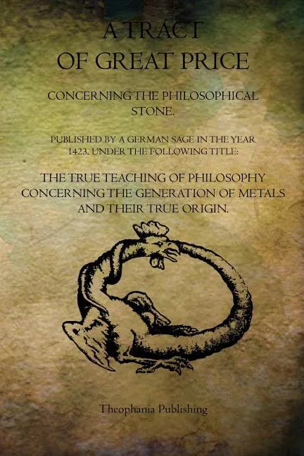 A Tract of Great Price Concerning the Philosophical Stone - Paperback
